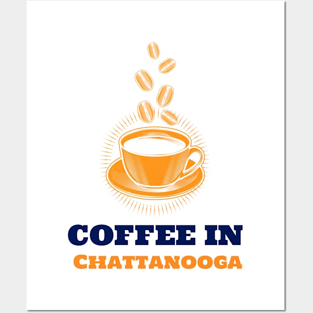 Chattanooga & Coffee Wall Art by ArtDesignDE